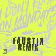 I Don't Fuck On Mondays - Faustix Remix