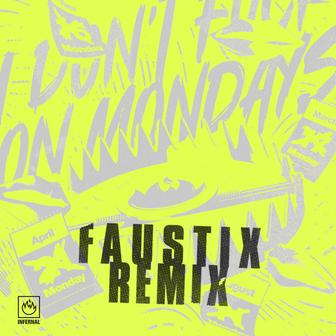 I Don't Fuck On Mondays (Faustix Remix)