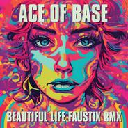 Beautiful Life - Faustix RMX