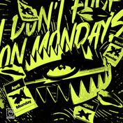 I Don't Fuck On Mondays