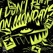 I Don't Fuck On Mondays