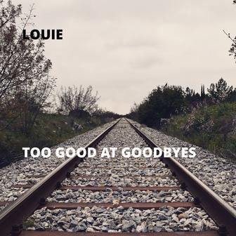 Too Good At Goodbyes