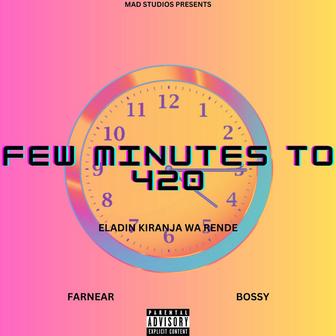 Few Minutes to 420