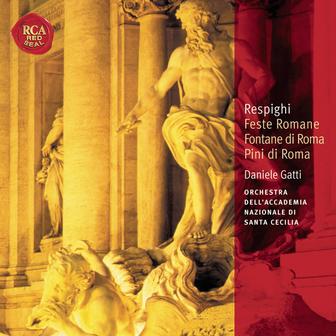 Respighi Fontane di Roma; Pini di Roma; Feste Romane: Classic Library Series