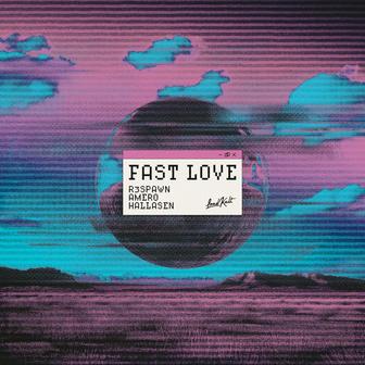 Fast Love