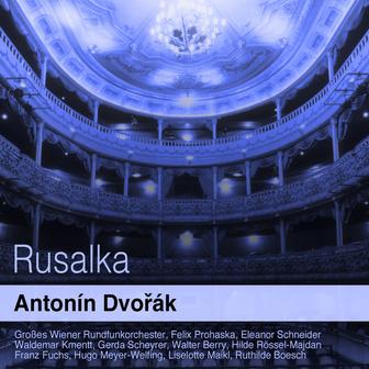 Dvořák: Rusalka
