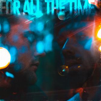 For All The Times