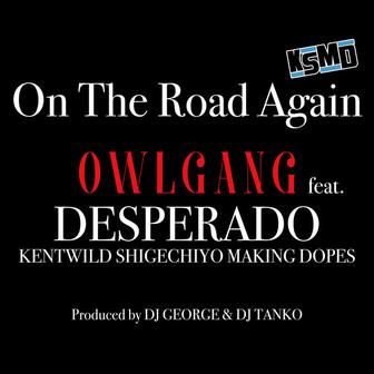 On The Road Again (feat. DESPERADO KENTWILD SHIGECHIYO MAKING DOPES)
