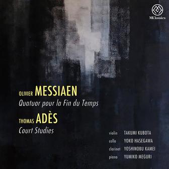Messiaen: Quatuor pour la fin du temps - Thomas Adès: Court Studies from "The Tempest"
