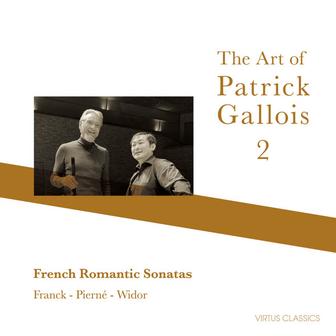 パトリック・ガロワの芸術・２ ～フランス・ロマン派ソナタ集～