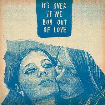 It's Over, If We Run Out Of Love (Remixes)