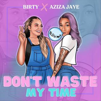 Don't Waste My Time