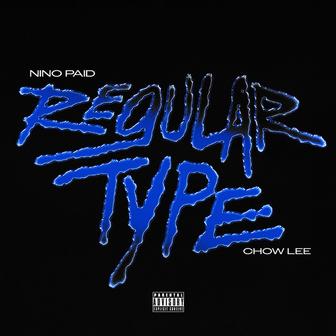Regular Type (feat. Chow Lee)
