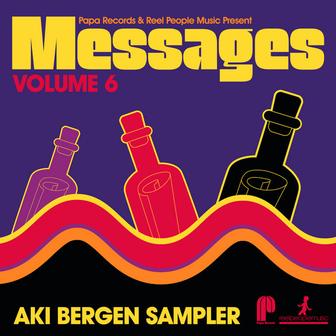 Papa Records & Reel People Music Present: Messages, Vol. 6 (Aki Bergen Sampler)