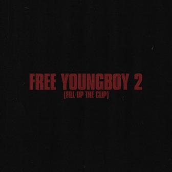 Free Youngboy 2 (Fill Up the Clip)