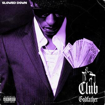 Club Godfather (Slowed Down)