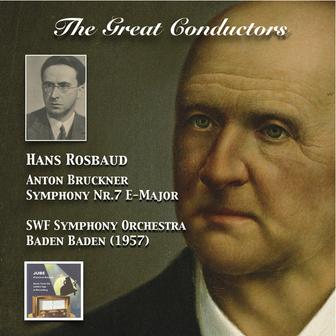 The Great Conductors: Hans Rosbaud Conducts Bruckner Symphony No. 7 (Haas Edition)