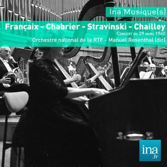 Françaix - Chabrier - Stravinski - Chailley