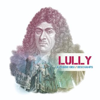 Lully: à l'orgue de La Chaise-Dieu