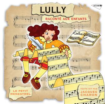 Le Petit Ménestrel: Lully raconté aux enfants