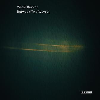 Victor Kissine: Between Two Waves