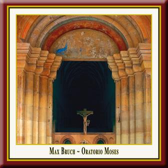 Bruch: Moses, Op. 67