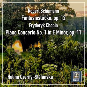 Schumann: Fantasiestücke, Op. 12 & Chopin: Piano Concerto No. 1 in E Minor, Op. 11, B. 53