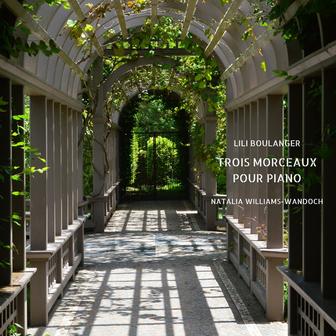 Lili Boulanger: Trois Morceaux pour Piano