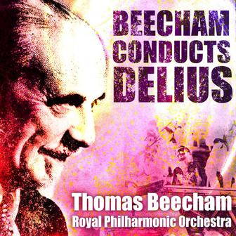 Sir Thomas Beecham Conducts Delius