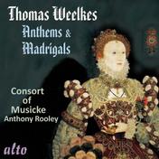 Thomas Weelkes: Anthems & Madrigals