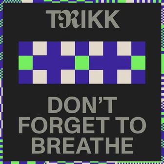 Don’t Forget To Breathe