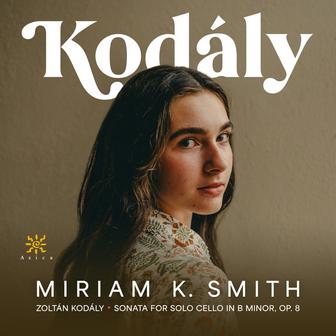 Kodály: Sonata for Solo Cello in B Minor, Op. 8, K. 38