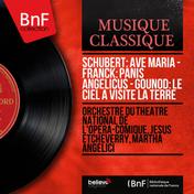 Schubert: Ave Maria - Franck: Panis angelicus - Gounod: Le ciel a visité la Terre (Mono Version)