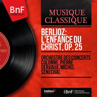Berlioz: L'Enfance du Christ, Op. 25 (Mono Version)