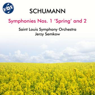 Schumann: Symphony No. 1 in B-Flat Major, Op. 38 "Spring" & Symphony No. 2 in C Major, Op. 61