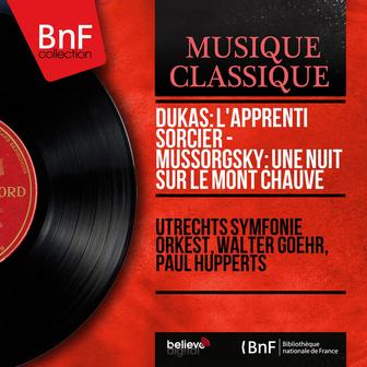 Dukas: L'apprenti sorcier - Mussorgsky: Une nuit sur le mont Chauve (Mono Version)