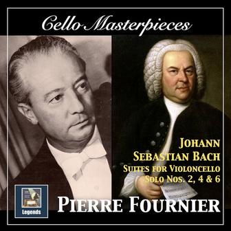 Cello Masterpieces: Pierre Fournier — Johann Sebastian Bach Suites for Cello Nos. 2, 4 & 6 (Remastered 2017)