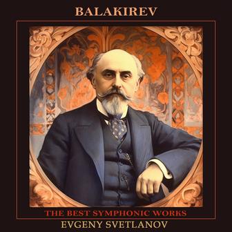 Balakirev: The Best Symphonic Works