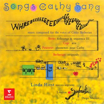 Songs Cathy Sang, Music Composed for the Voice of Cathy Berberian. Berio: Folksongs & Sequenza III - Cage: Aria - Pousseur: Phonèmes pour Cathy - Berberian: Stripsody