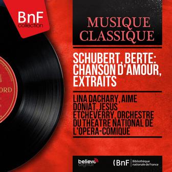 Schubert, Berté: Chanson d'amour, extraits (Mono Version)
