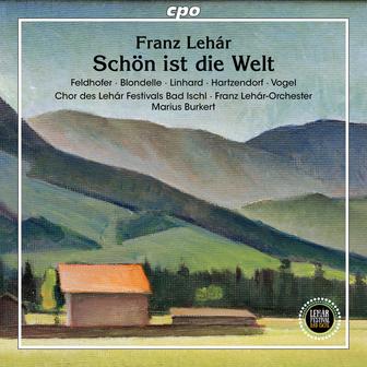 Franz Lehár: Schön ist die Welt (Live)