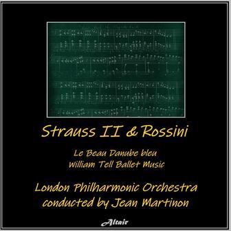 Strauss II & Rossini: Le Beau Danube bleu - William Tell Ballet Music