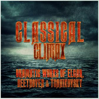 Classical Climax: Dramatic Works of Elgar, Beethoven & Tchaikovsky