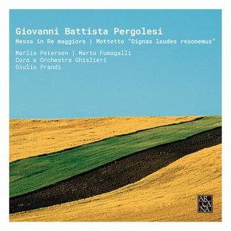 Pergolesi: Messa in Re Maggiore & Mottetto "Dignas laudes resonemus"