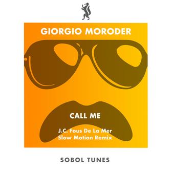 Call Me (J.C. Fous De La Mer Slow Motion Remix)