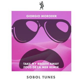 Take My Breath Away (J.C. Fous De La Mer Remix)