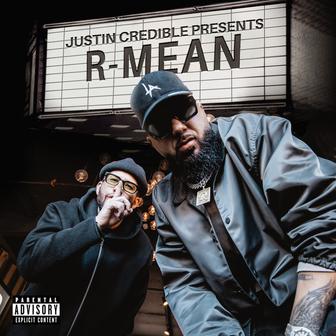 Justin Credible Presents: R-Mean