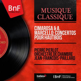 Cimarosa & A. Marcello: Concertos pour hautbois (Mono Version)