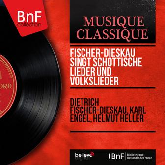 Fischer-Dieskau singt schottische Lieder und Volkslieder (Mono Version)