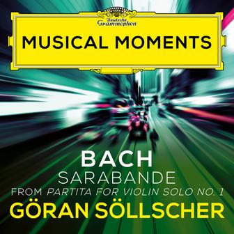 J.S. Bach: Partita for Violin Solo No. 1 in B Minor, BWV 1002: Sarabande (Arr. by Göran Söllscher) [Musical Moments]
